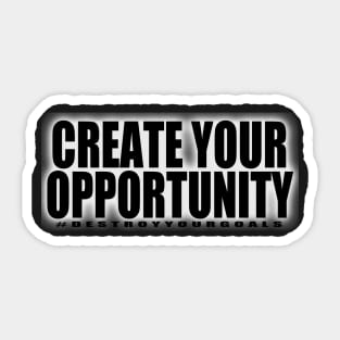 Create Your Opportunity Sticker